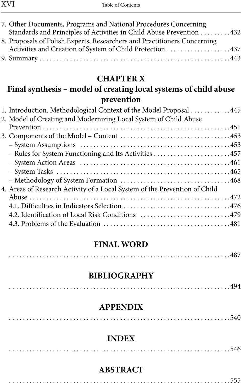 ........................................................443 CHAPTER X Final synthesis model of creating local systems of child abuse prevention 1. Introduction.