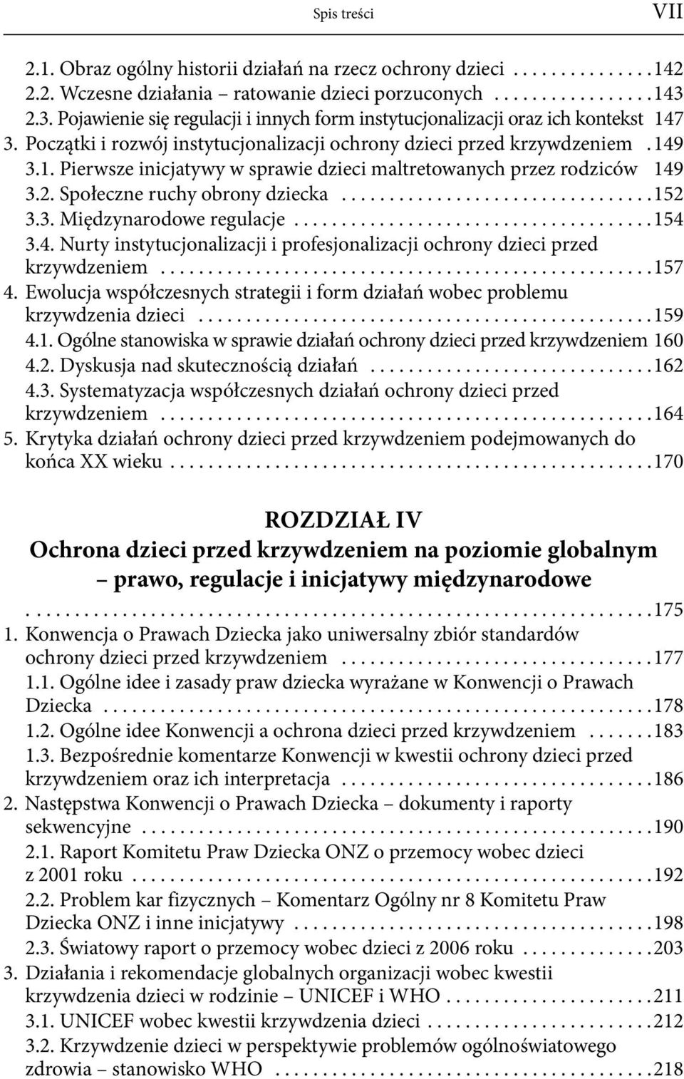 2. Społeczne ruchy obrony dziecka.................................152 3.3. Międzynarodowe regulacje......................................154 
