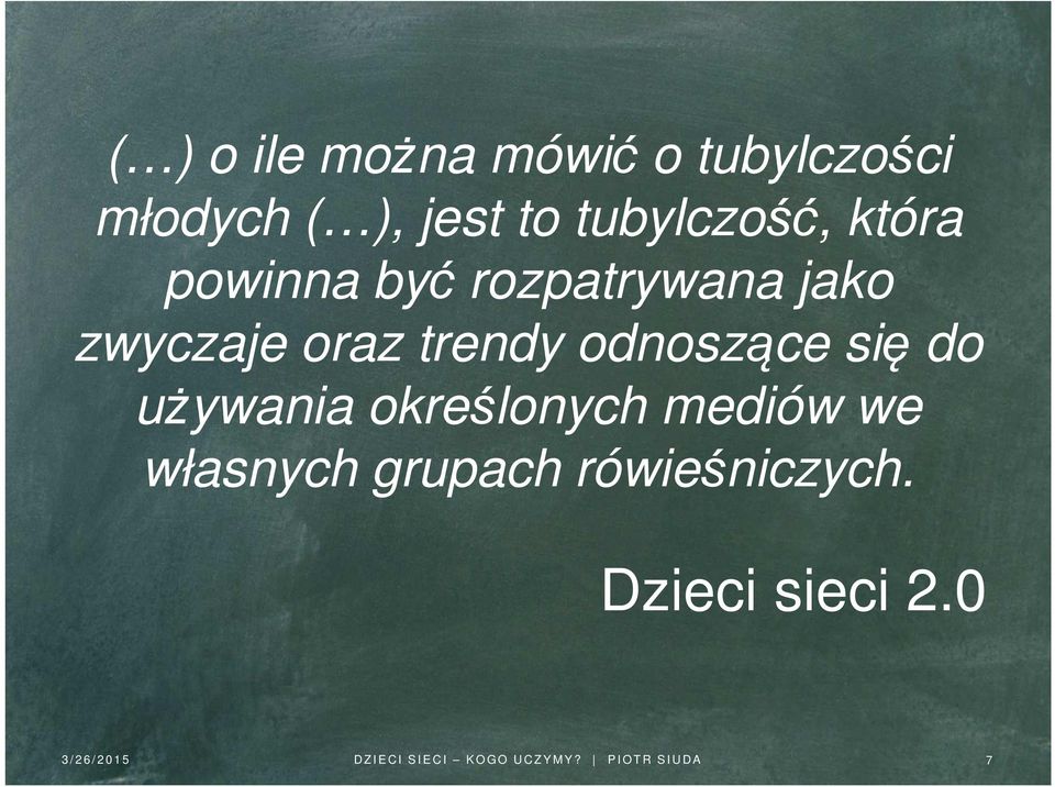 zwyczaje oraz trendy odnoszące się do używania