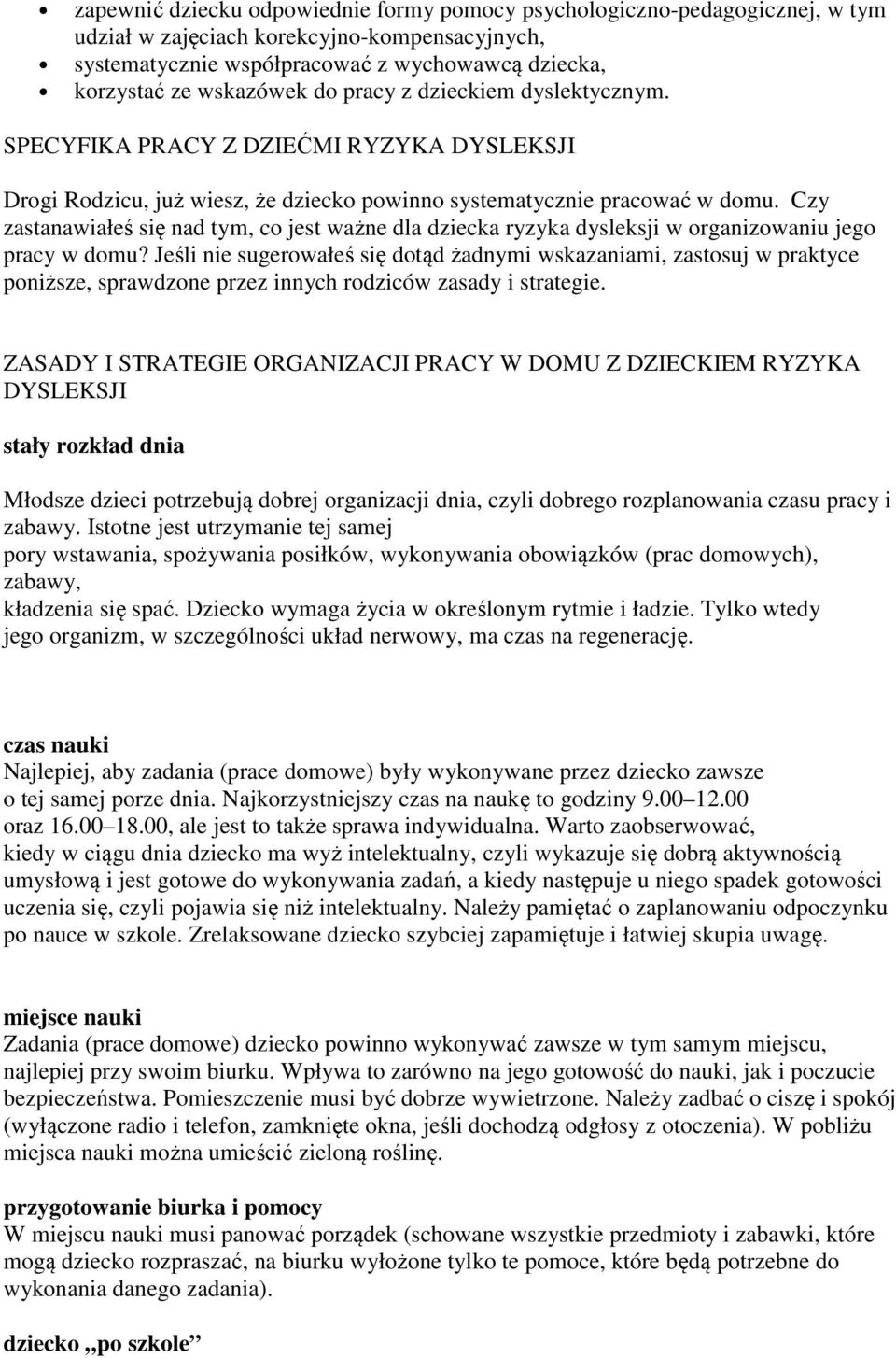 Czy zastanawiałeś się nad tym, co jest ważne dla dziecka ryzyka dysleksji w organizowaniu jego pracy w domu?