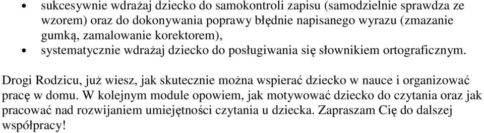 ortograficznym. Drogi Rodzicu, już wiesz, jak skutecznie można wspierać dziecko w nauce i organizować pracę w domu.