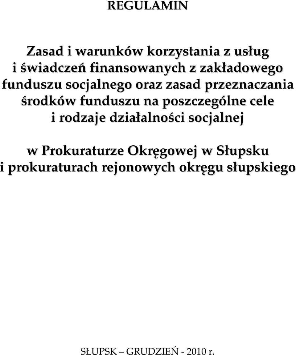 poszczególne cele i rodzaje działalności socjalnej w Prokuraturze Okręgowej