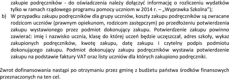 potwierdzenia zakupu wystawionego przez podmiot dokonujący zakupu.