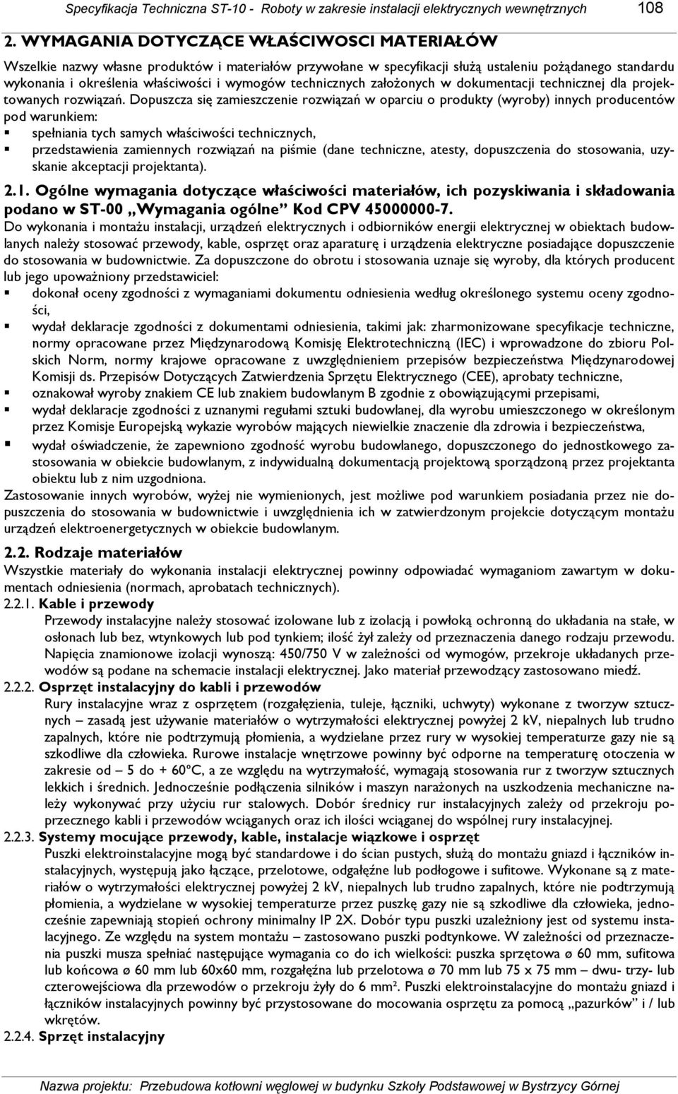 technicznych załoŝonych w dokumentacji technicznej dla projektowanych rozwiązań.