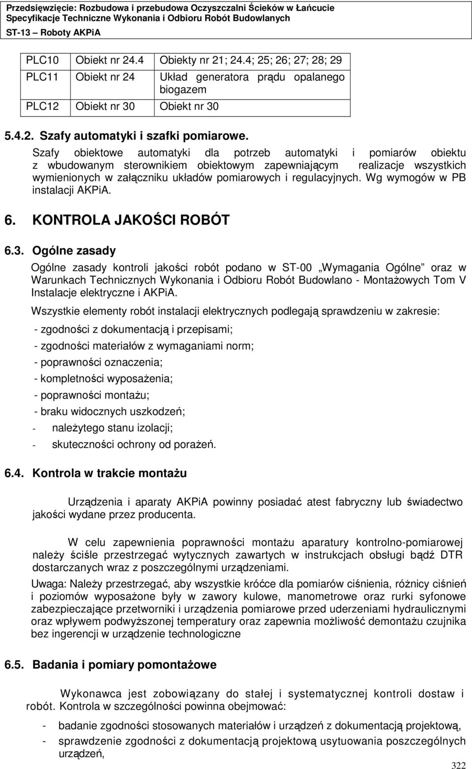 regulacyjnych. Wg wymogów w PB instalacji AKPiA. 6. KONTROLA JAKOŚCI ROBÓT 6.3.