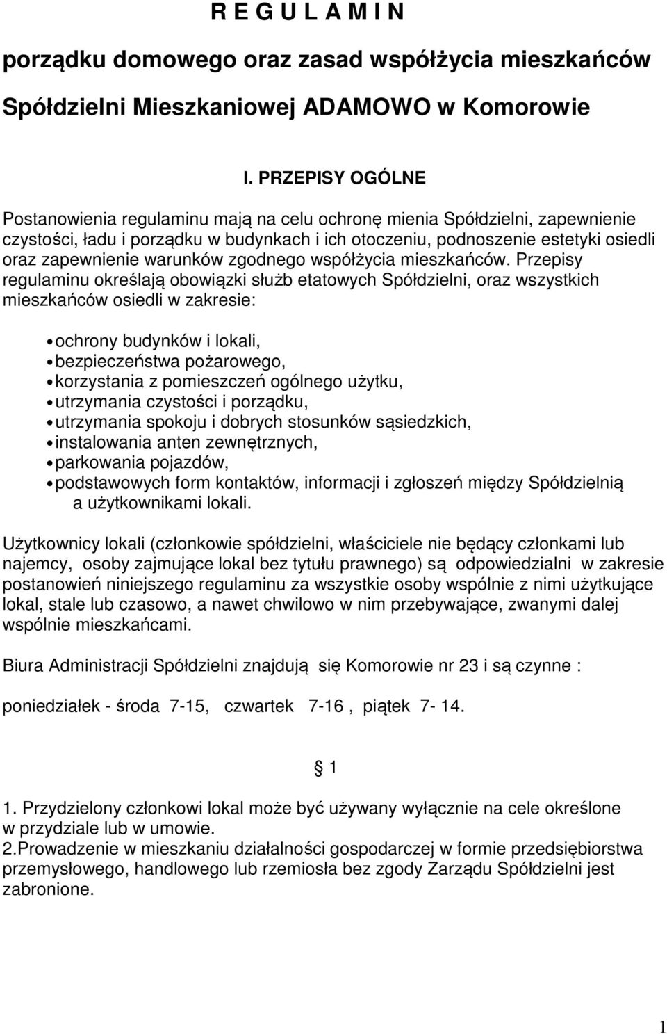warunków zgodnego współżycia mieszkańców.