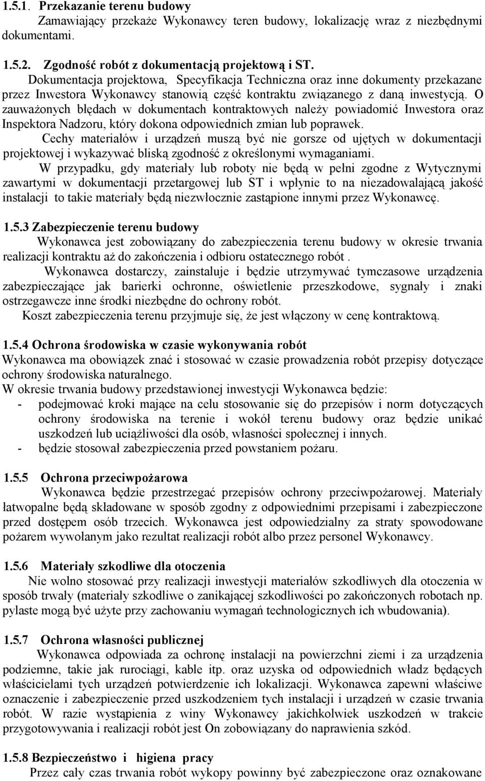 O zauważonych błędach w dokumentach kontraktowych należy powiadomić Inwestora oraz Inspektora Nadzoru, który dokona odpowiednich zmian lub poprawek.