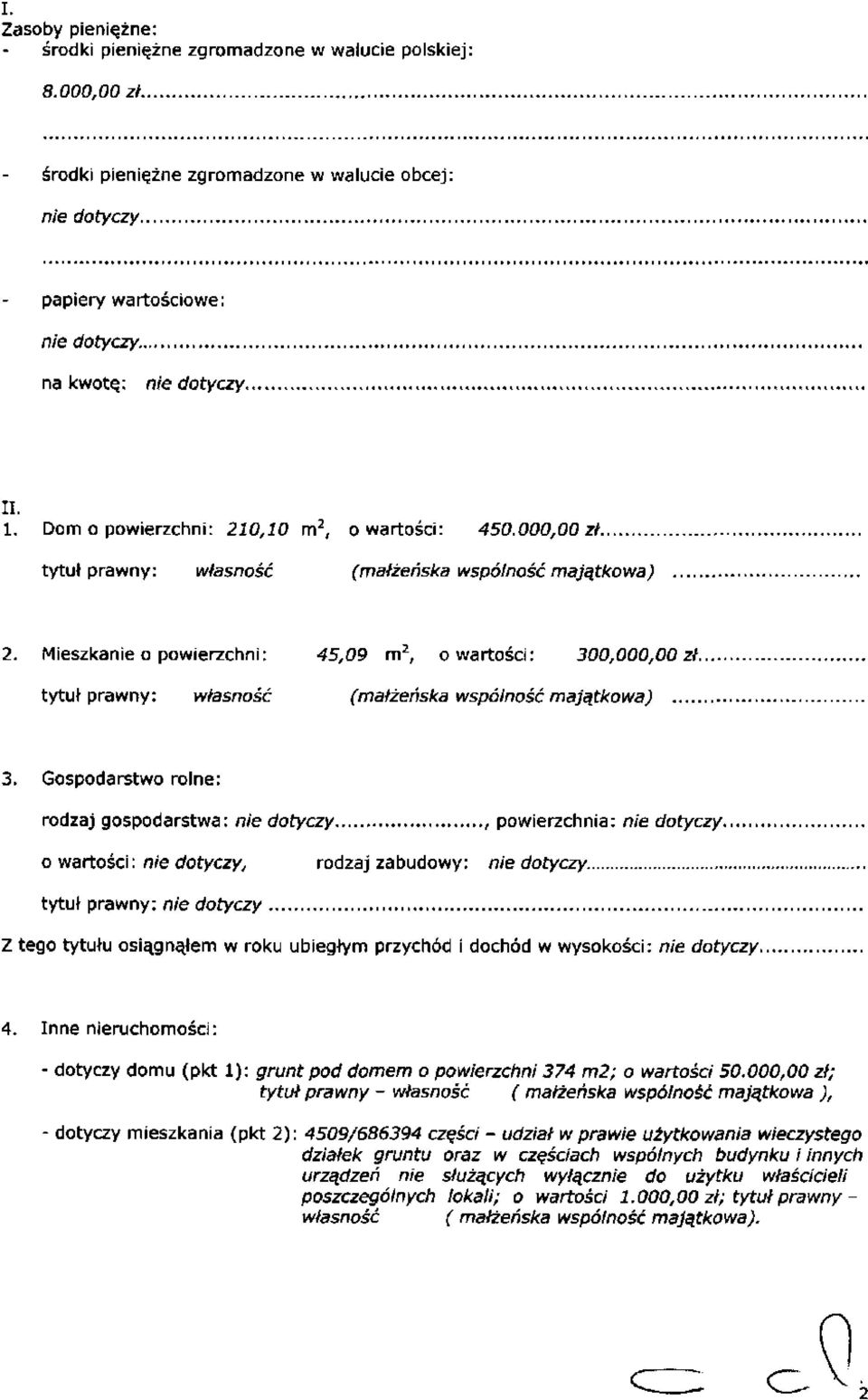 tytuł prawny: własność (małżeńska wspólność majątkowa) 3. Gospodarstwo rolne: rodzaj gospodarstwa:, powierzchnia: o wartości:, rodzaj zabudowy:.