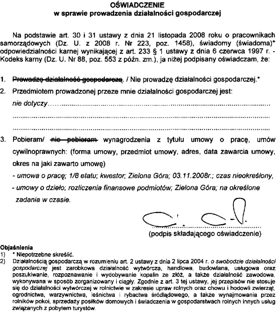 Prowadzę dgiatalnoóó goopodoroaą. / Nie prowadzę działalności gospodarczej.* 2. Przedmiotem prowadzonej przeze mnie działalności gospodarczej jest: 3.