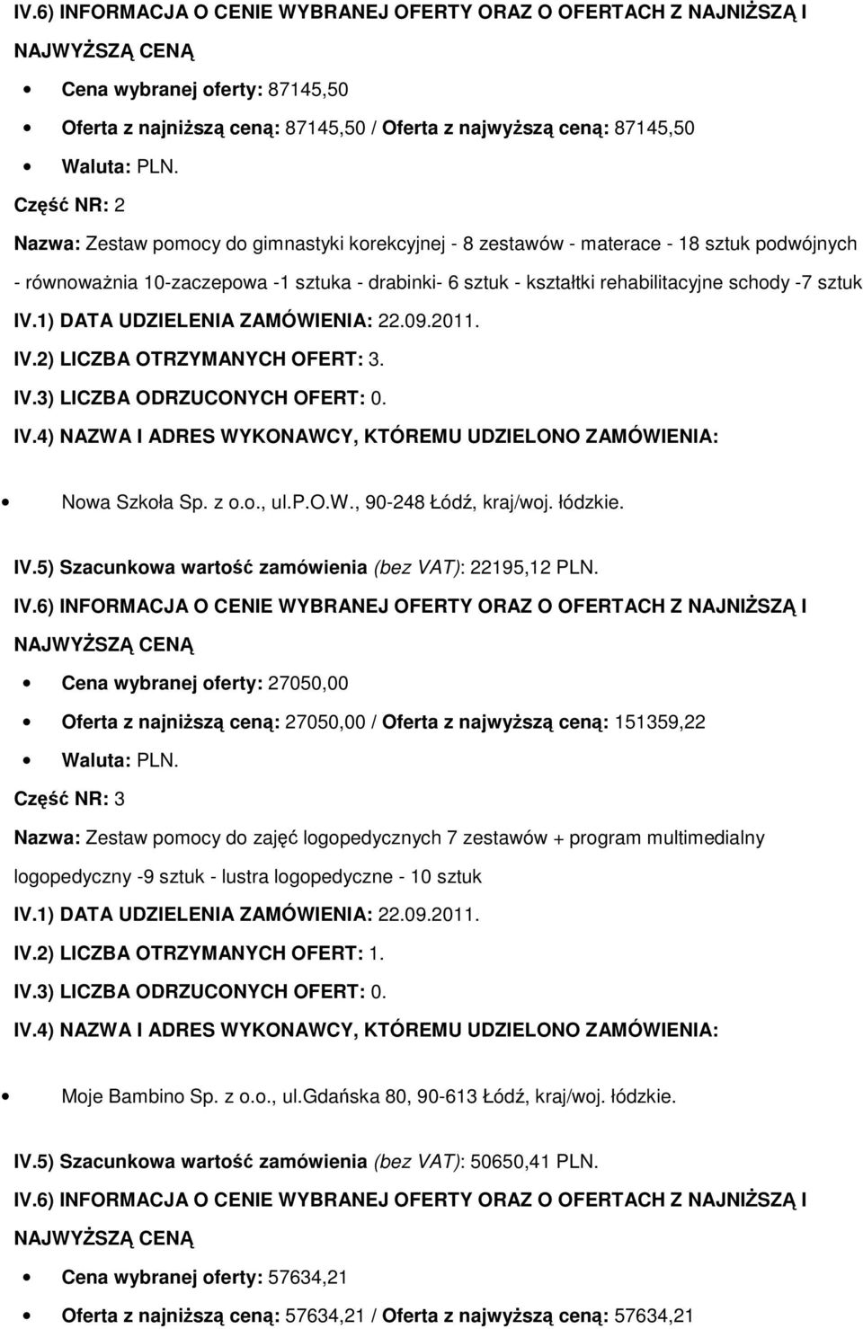 łódzkie. IV.5) Szacunkowa wartość zamówienia (bez VAT): 22195,12 PLN.