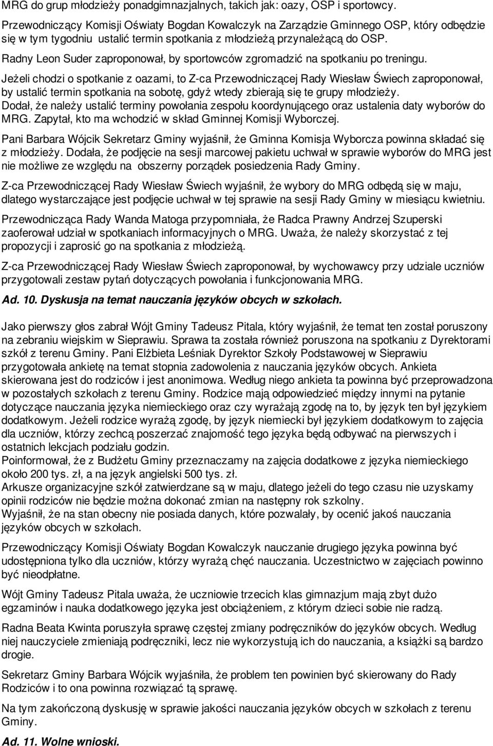 Radny Leon Suder zaproponował, by sportowców zgromadzić na spotkaniu po treningu.