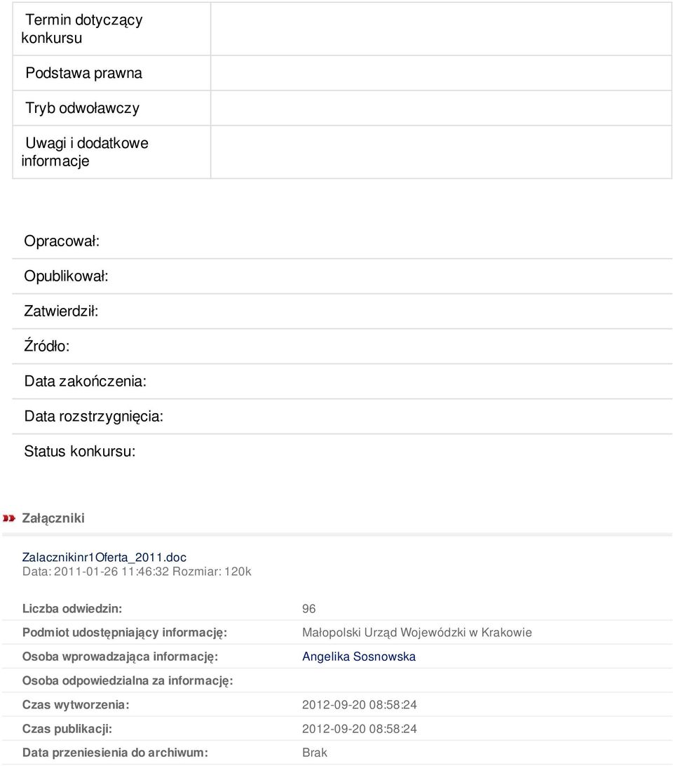 doc Data: 2011-01-26 11:46:32 Rozmiar: 120k Liczba odwiedzin: 96 Podmiot udostępniający informację: Osoba wprowadzająca informację: