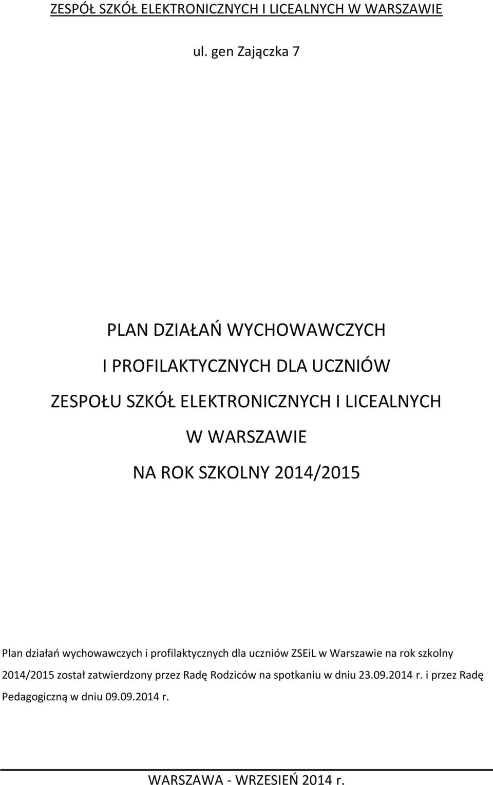 LICEALNYCH W WARSZAWIE NA ROK SZKOLNY 2014/2015 Plan działań wychowawczych i profilaktycznych dla uczniów ZSEiL w