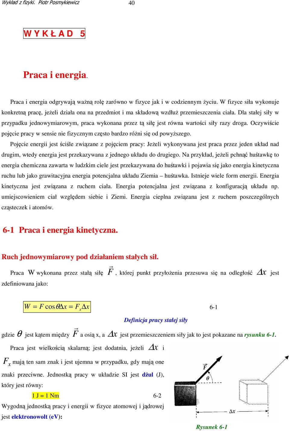 Oczywśce pojęce pacy w ene ne fzycznym częto badzo óŝn ę od powyŝzego.