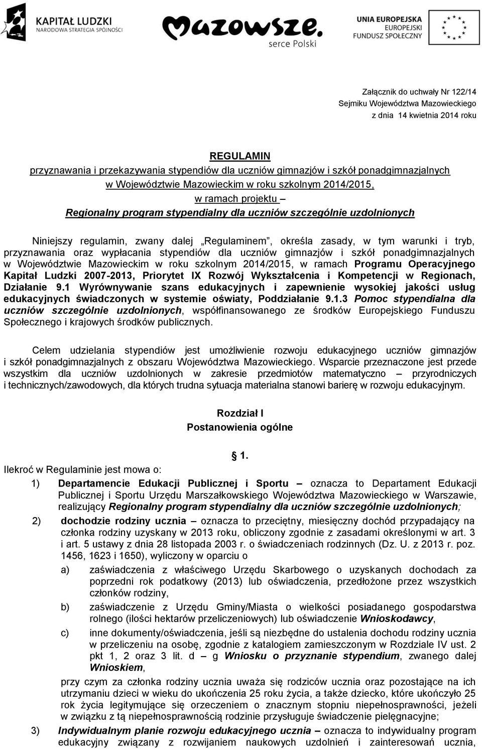 zasady, w tym warunki i tryb, przyznawania oraz wypłacania stypendiów dla uczniów gimnazjów i szkół ponadgimnazjalnych w Województwie Mazowieckim w roku szkolnym 2014/2015, w ramach Programu
