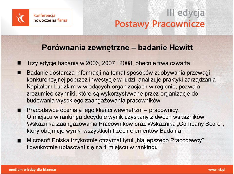 wysokiego zaangażowania pracowników Pracodawcę oceniają jego klienci i wewnętrzni pracownicy.