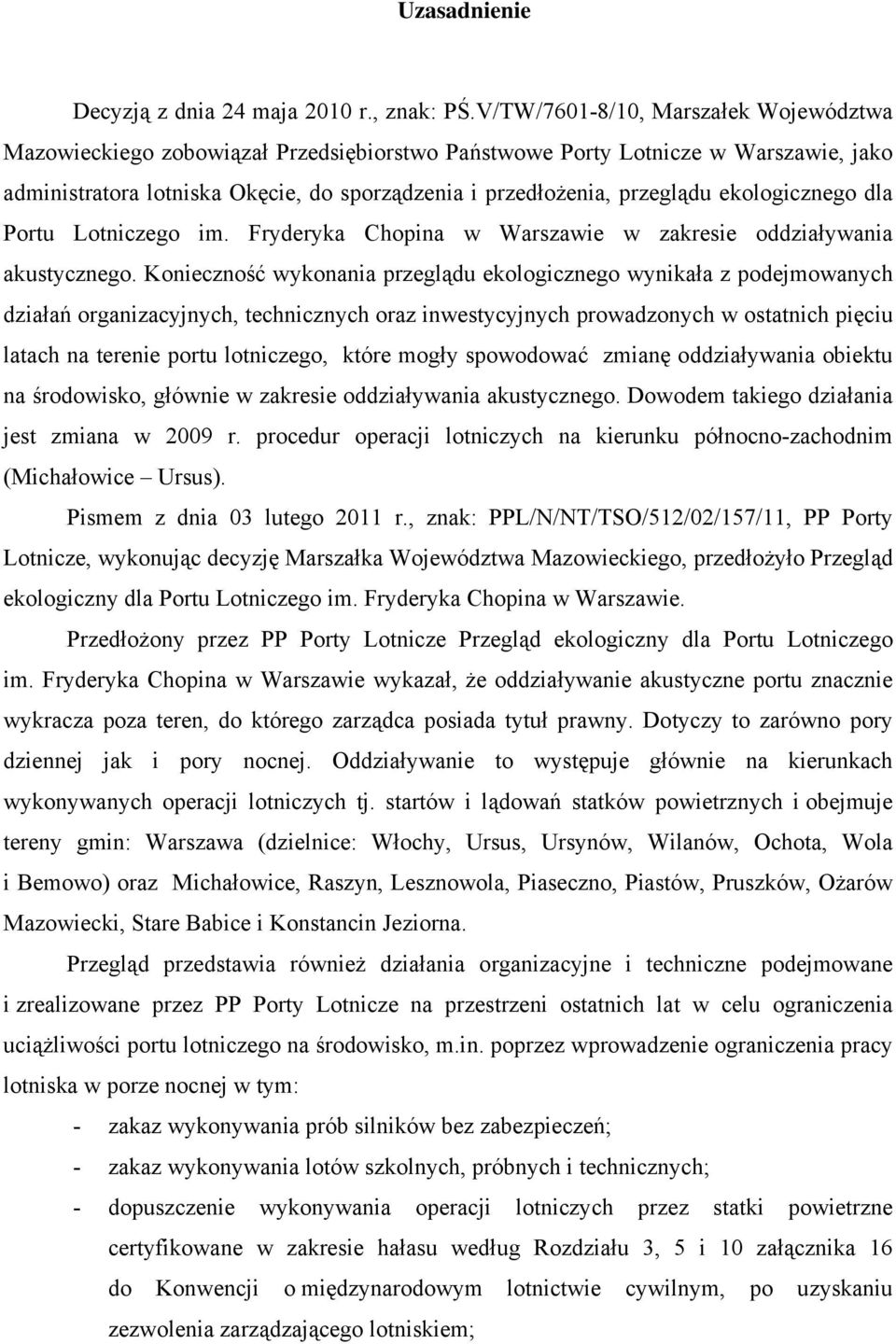 ekologicznego dla Portu Lotniczego im. Fryderyka Chopina w Warszawie w zakresie oddziaływania akustycznego.