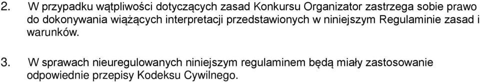 niniejszym Regulaminie zasad i warunków. 3.