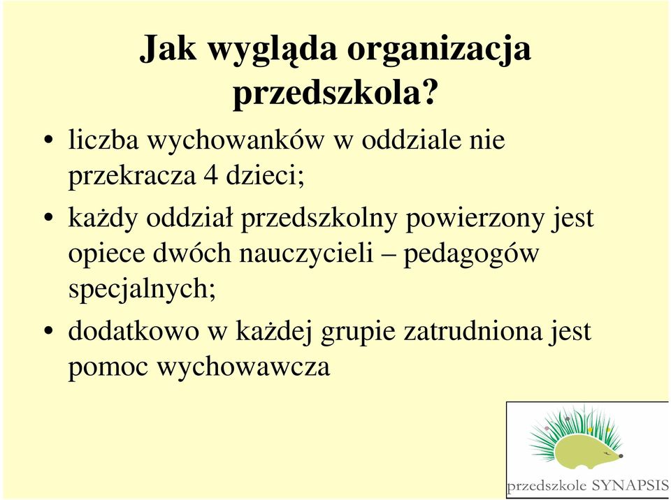 oddział przedszkolny powierzony jest opiece dwóch