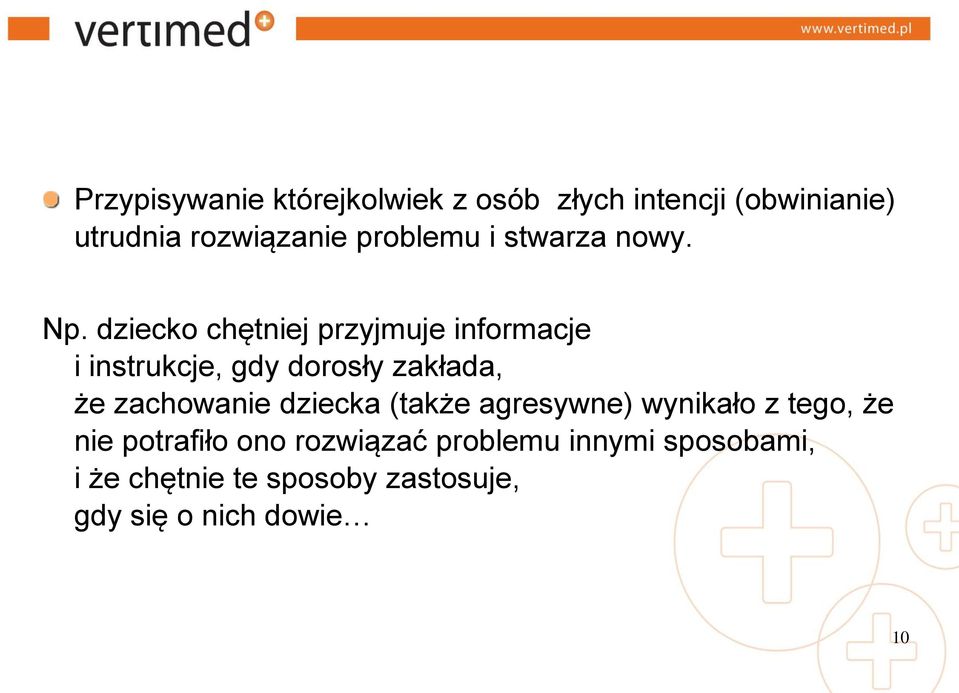 dziecko chętniej przyjmuje informacje i instrukcje, gdy dorosły zakłada, że zachowanie