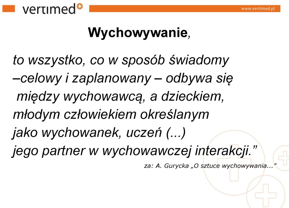 człowiekiem określanym jako wychowanek, uczeń (.