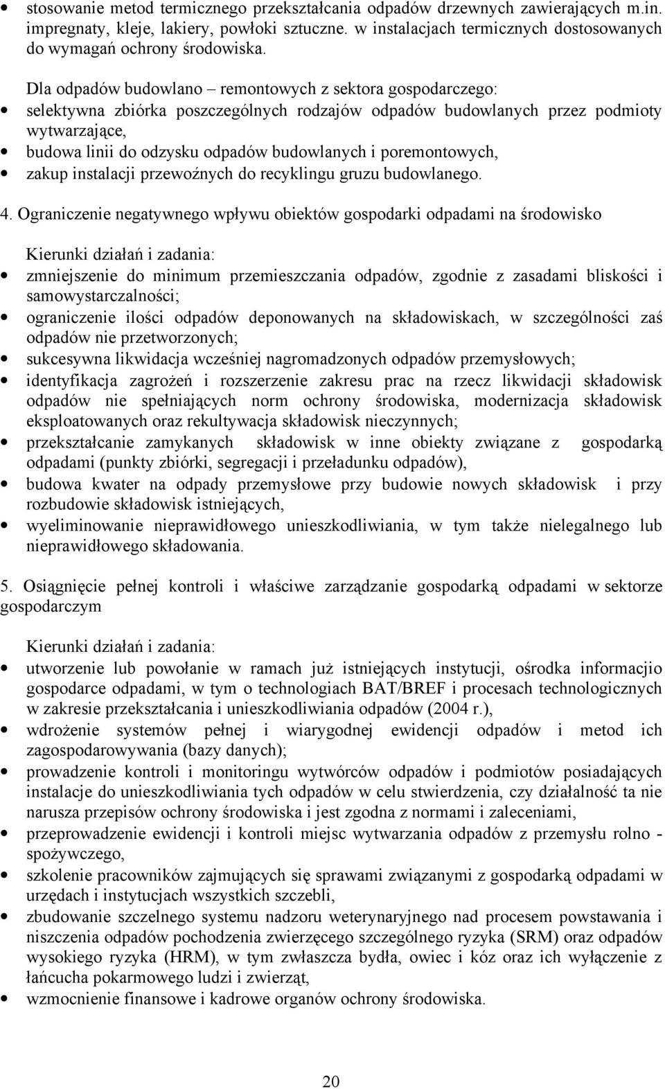 poremontowych, zakup instalacji przewoźnych do recyklingu gruzu budowlanego. 4.