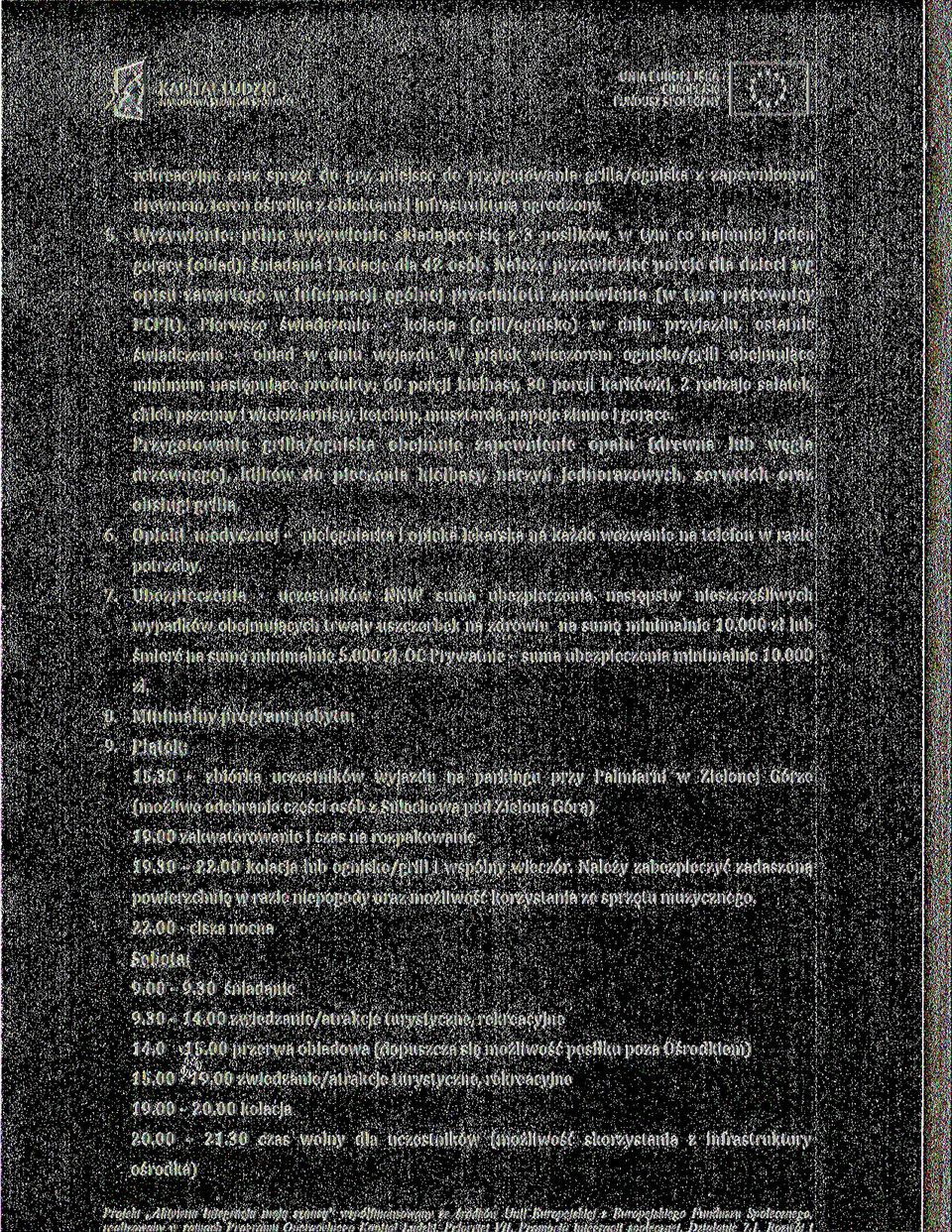 Należy przewidzieć porcje dla dzieci wg opisu zawartego w informacji ogólnej przedmiotu zamówienia (w tym pracownicy PCPR).