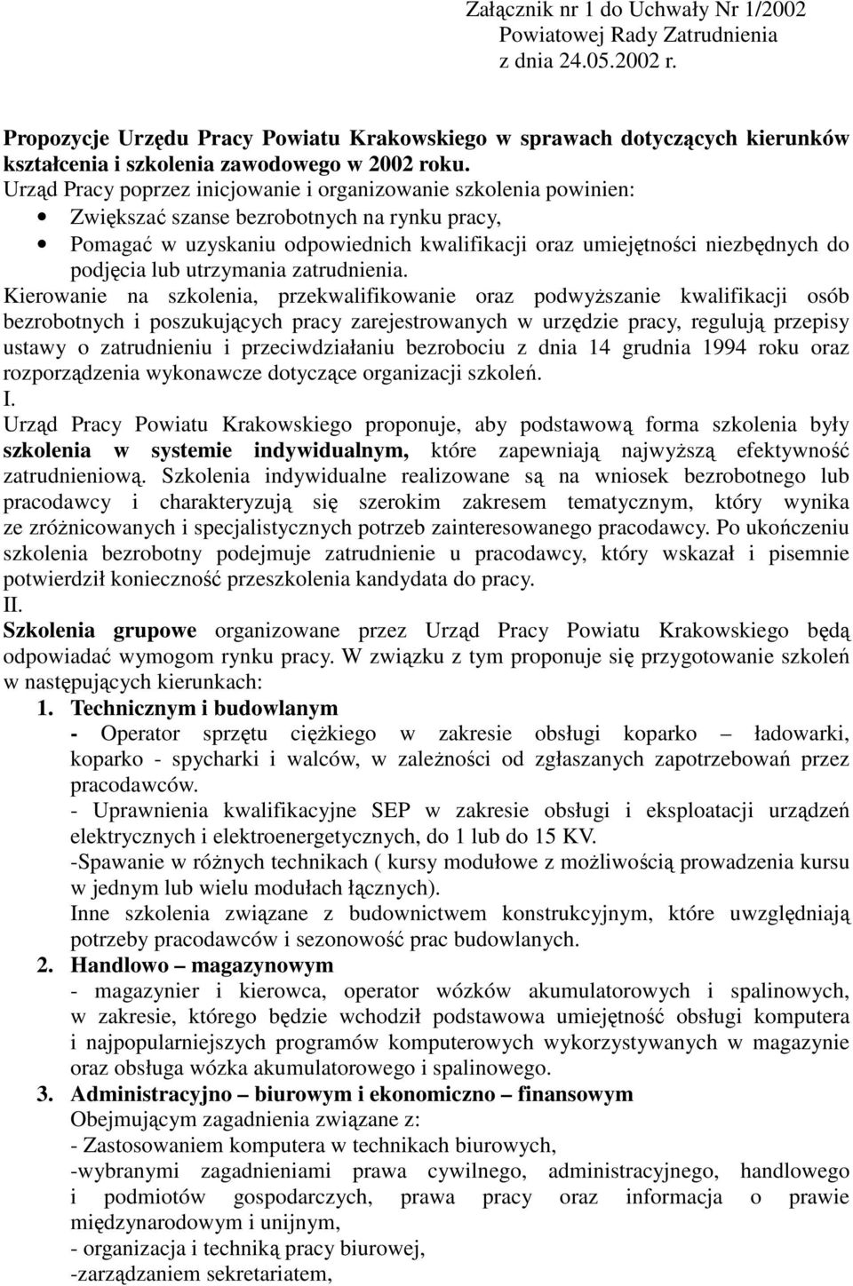 podjęcia lub utrzymania zatrudnienia.