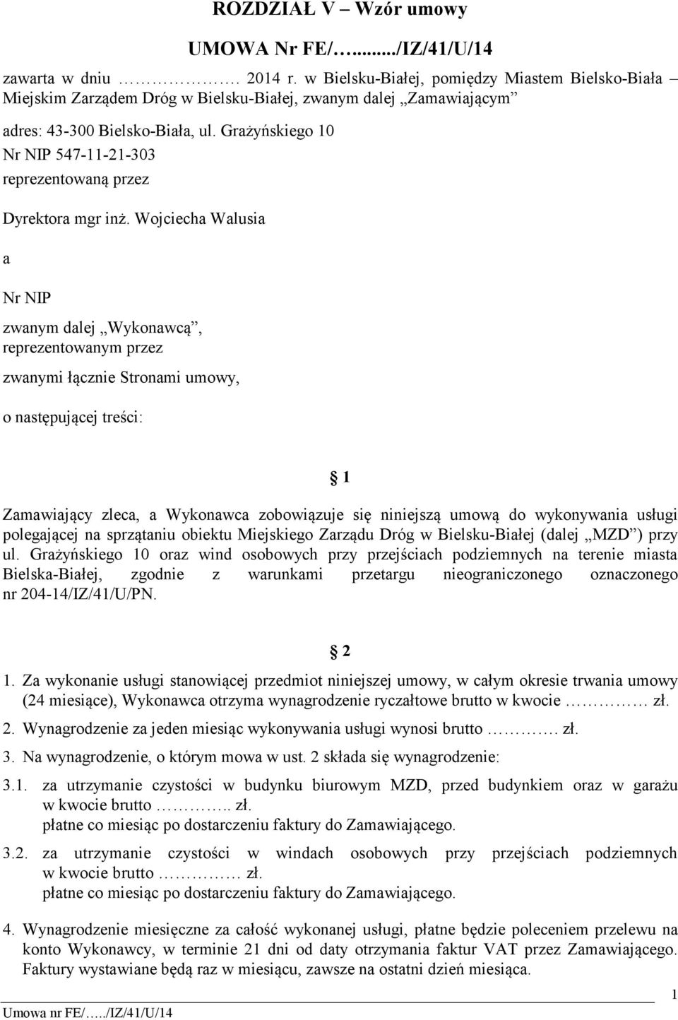 Grażyńskiego 10 Nr NIP 547-11-21-303 reprezentowaną przez Dyrektora mgr inż.