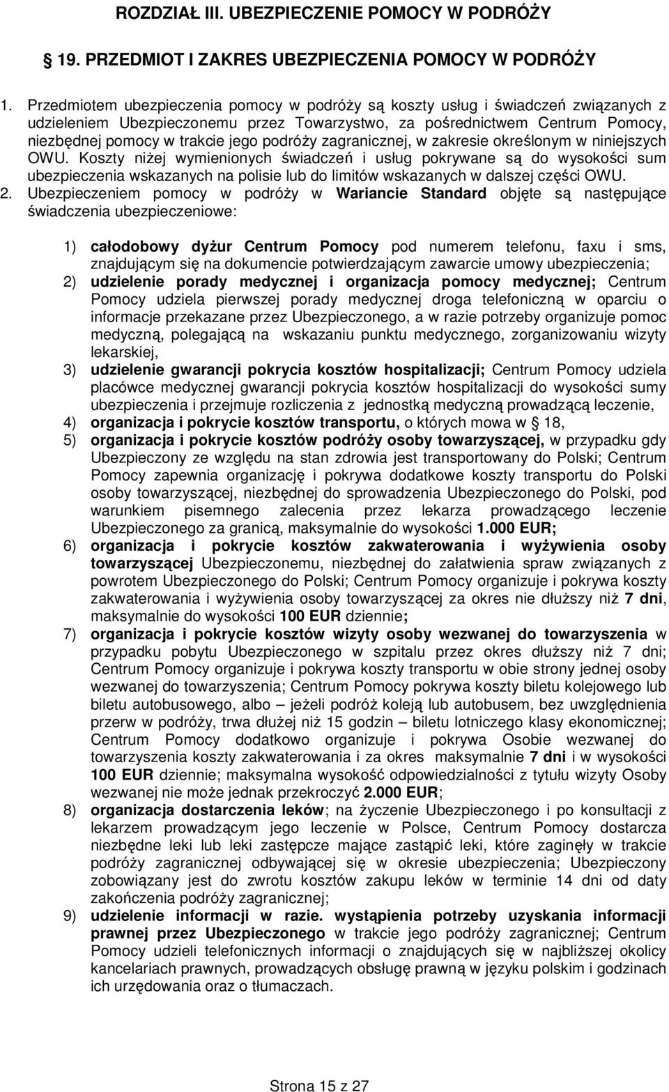 podróży zagranicznej, w zakresie określonym w niniejszych OWU.