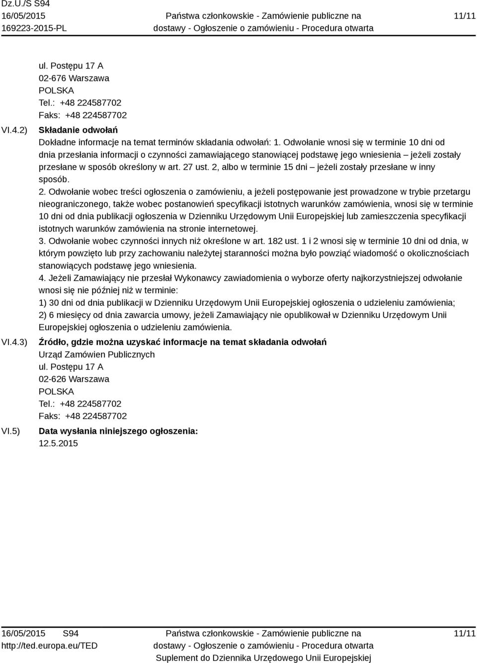 2, albo w terminie 15 dni jeżeli zostały przesłane w inny sposób. 2.