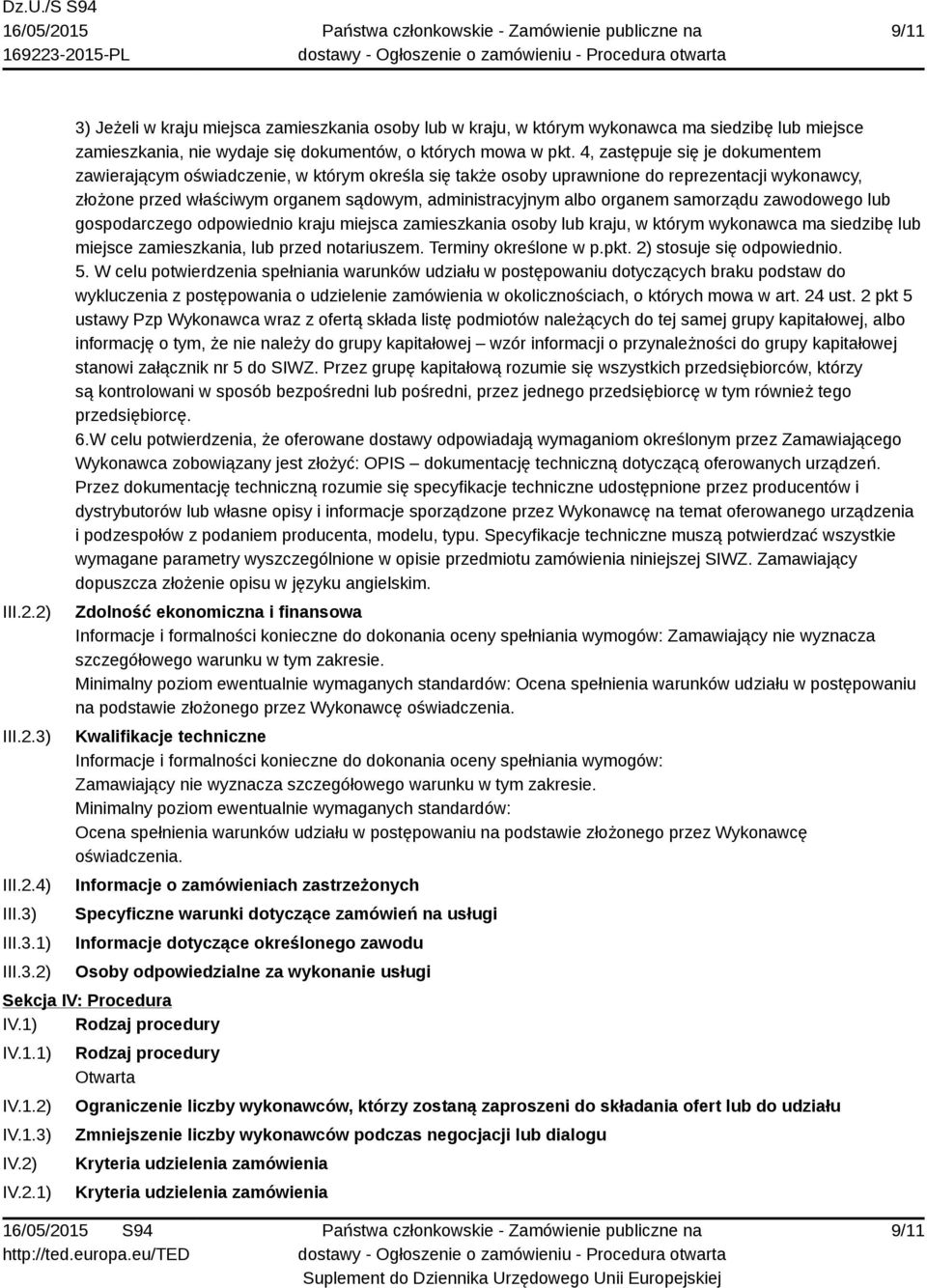 organem samorządu zawodowego lub gospodarczego odpowiednio kraju miejsca zamieszkania osoby lub kraju, w którym wykonawca ma siedzibę lub miejsce zamieszkania, lub przed notariuszem.
