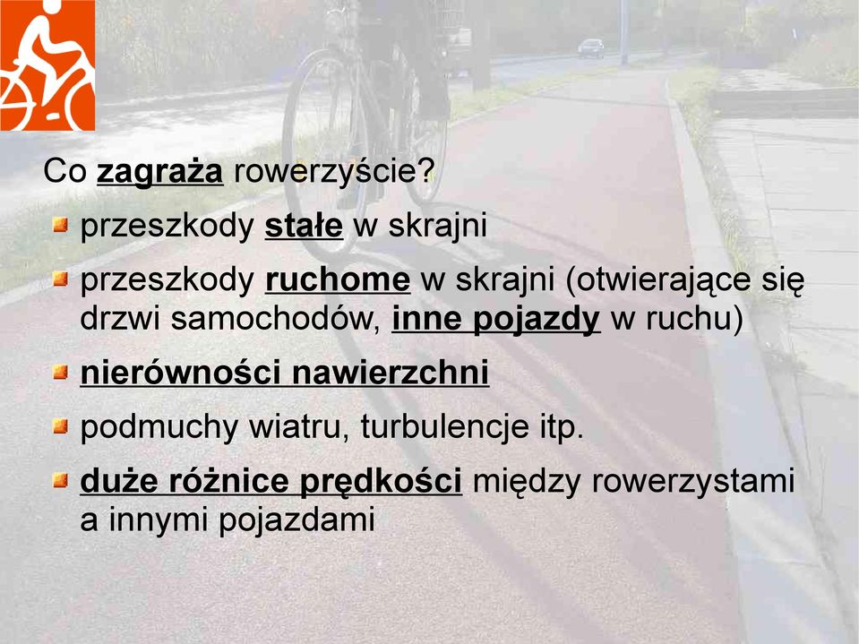 (otwierające się drzwi samochodów, inne pojazdy w ruchu)