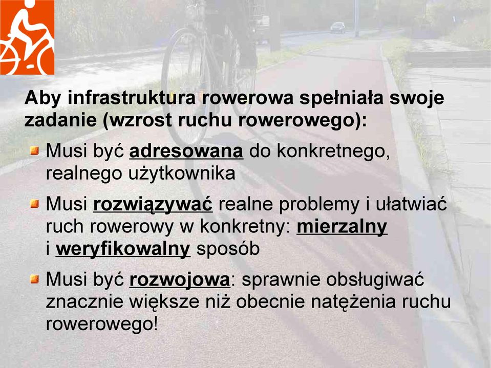 problemy i ułatwiać ruch rowerowy w konkretny: mierzalny i weryfikowalny sposób