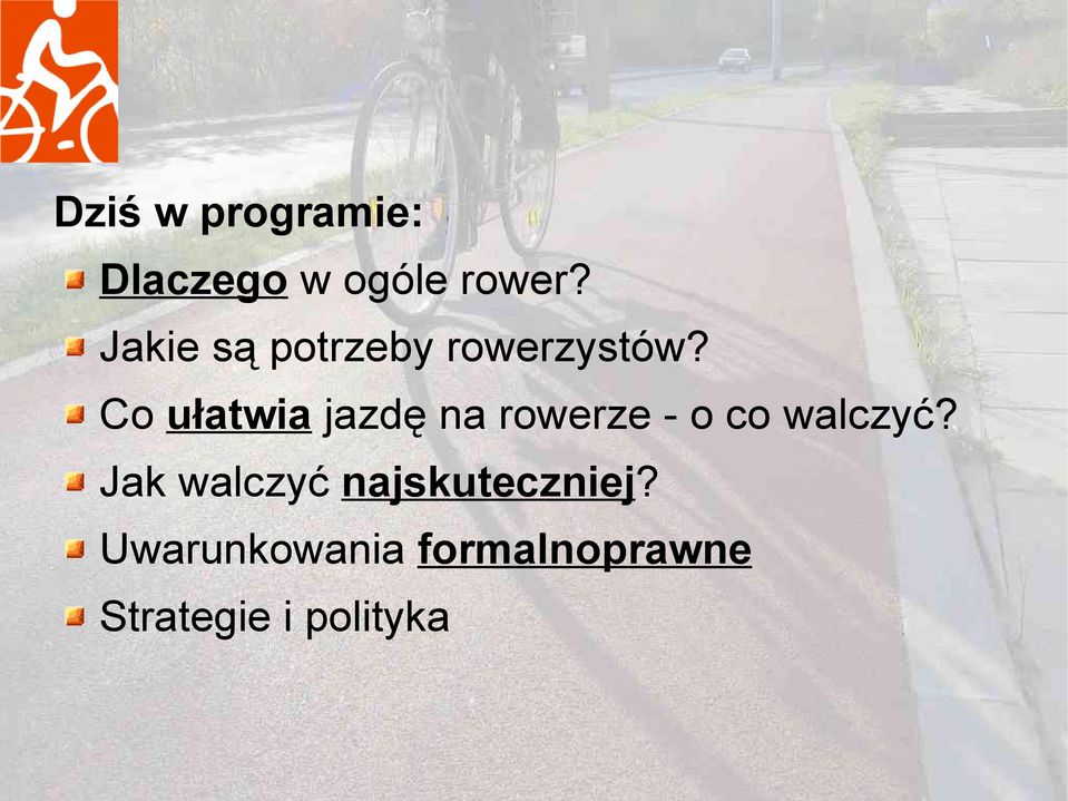 Co ułatwia jazdę na rowerze - o co walczyć?