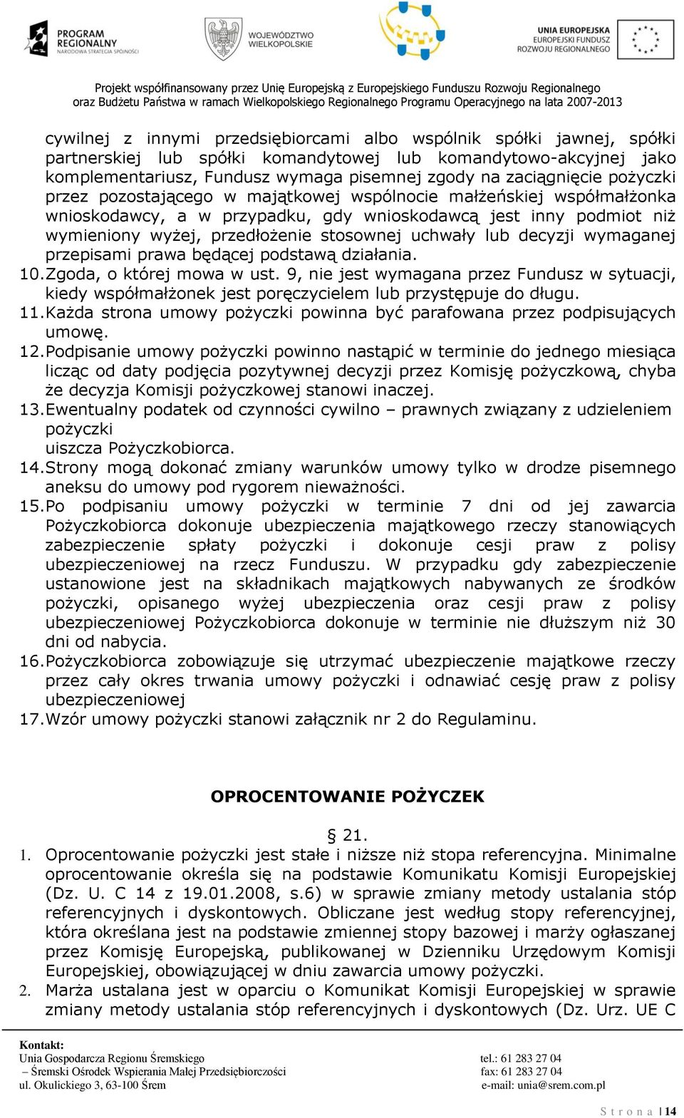 stosownej uchwały lub decyzji wymaganej przepisami prawa będącej podstawą działania. 10.Zgoda, o której mowa w ust.