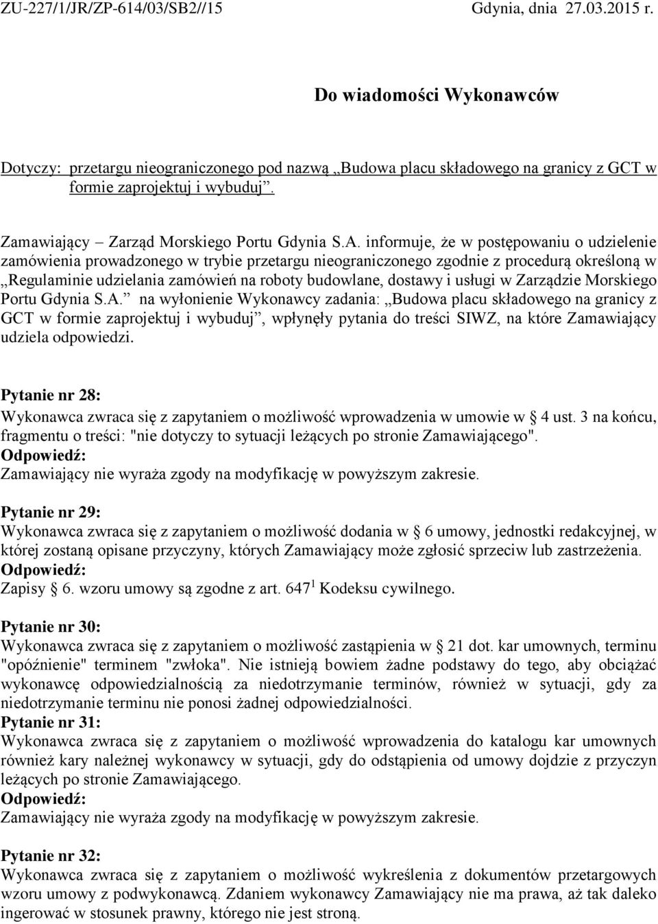 informuje, że w postępowaniu o udzielenie zamówienia prowadzonego w trybie przetargu nieograniczonego zgodnie z procedurą określoną w Regulaminie udzielania zamówień na roboty budowlane, dostawy i