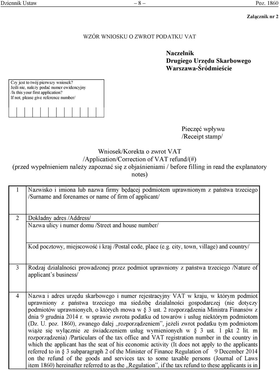 If not, please give reference number/ Pieczęć wpływu /Receipt stamp/ Wniosek/Korekta o zwrot VAT /Application/Correction of VAT refund/(#) (przed wypełnieniem należy zapoznać się z objaśnieniami /