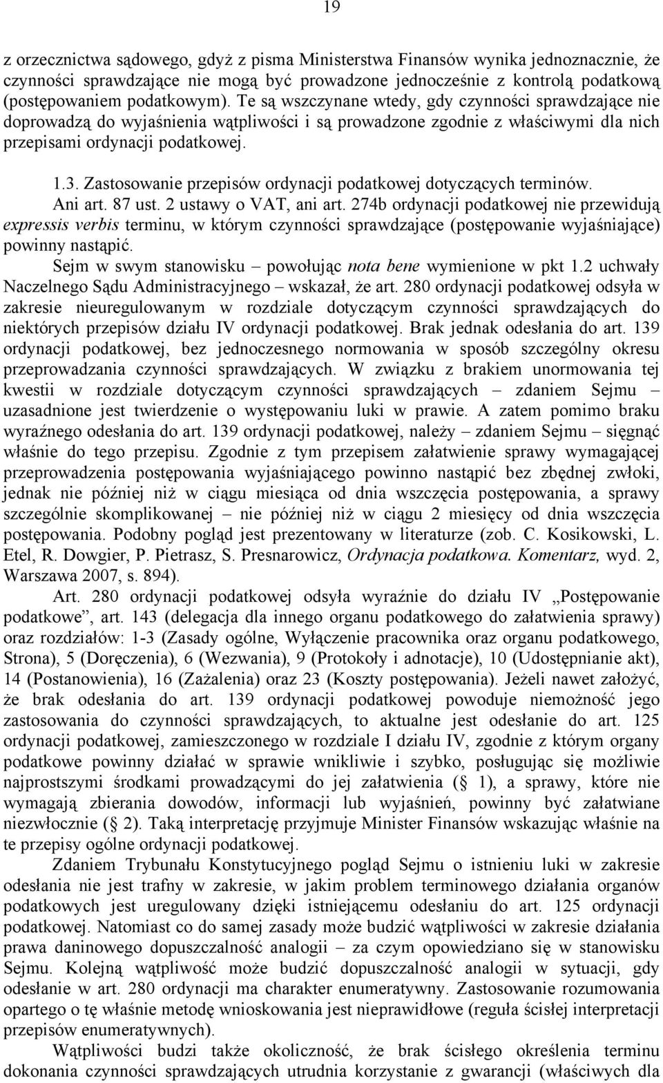 Zastosowanie przepisów ordynacji podatkowej dotyczących terminów. Ani art. 87 ust. 2 ustawy o VAT, ani art.