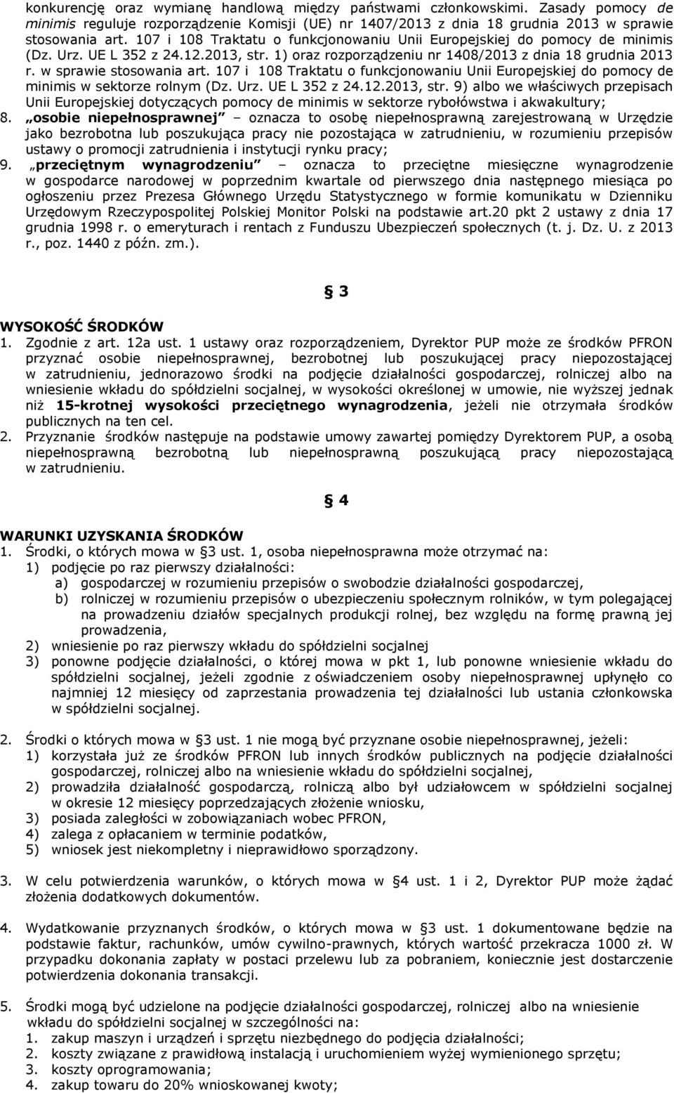 107 i 108 Traktatu o funkcjonowaniu Unii Europejskiej do pomocy de minimis w sektorze rolnym (Dz. Urz. UE L 352 z 24.12.2013, str.