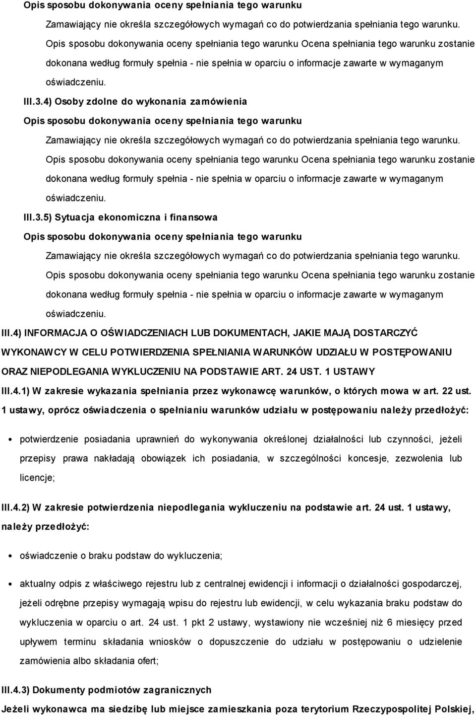 1 USTAWY III.4.1) W zakresie wykazania spełniania przez wykonawcę warunków, o których mowa w art. 22 ust.