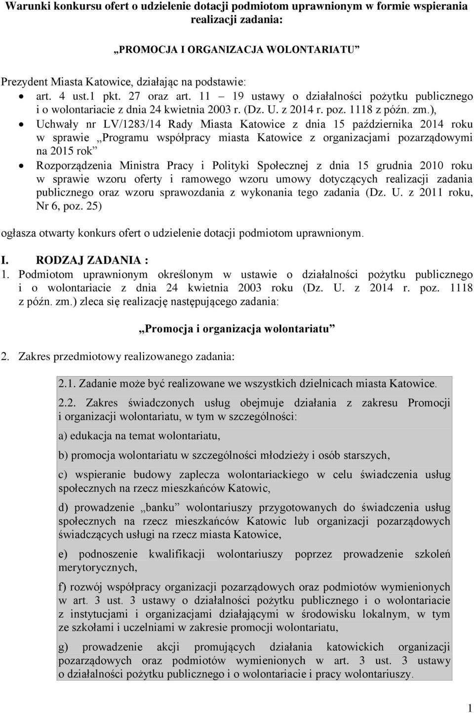 ), Uchwały nr LV/1283/14 Rady Miasta Katowice z dnia 15 października 2014 roku w sprawie Programu współpracy miasta Katowice z organizacjami pozarządowymi na 2015 rok Rozporządzenia Ministra Pracy i