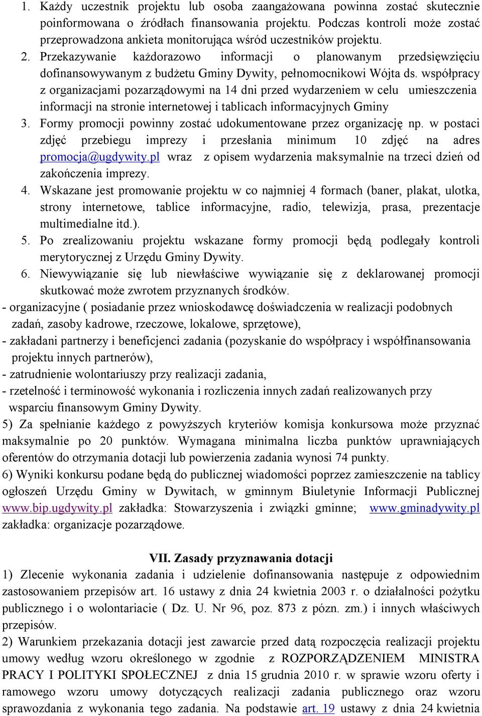 Przekazywanie każdorazowo informacji o planowanym przedsięwzięciu dofinansowywanym z budżetu Gminy Dywity, pełnomocnikowi Wójta ds.