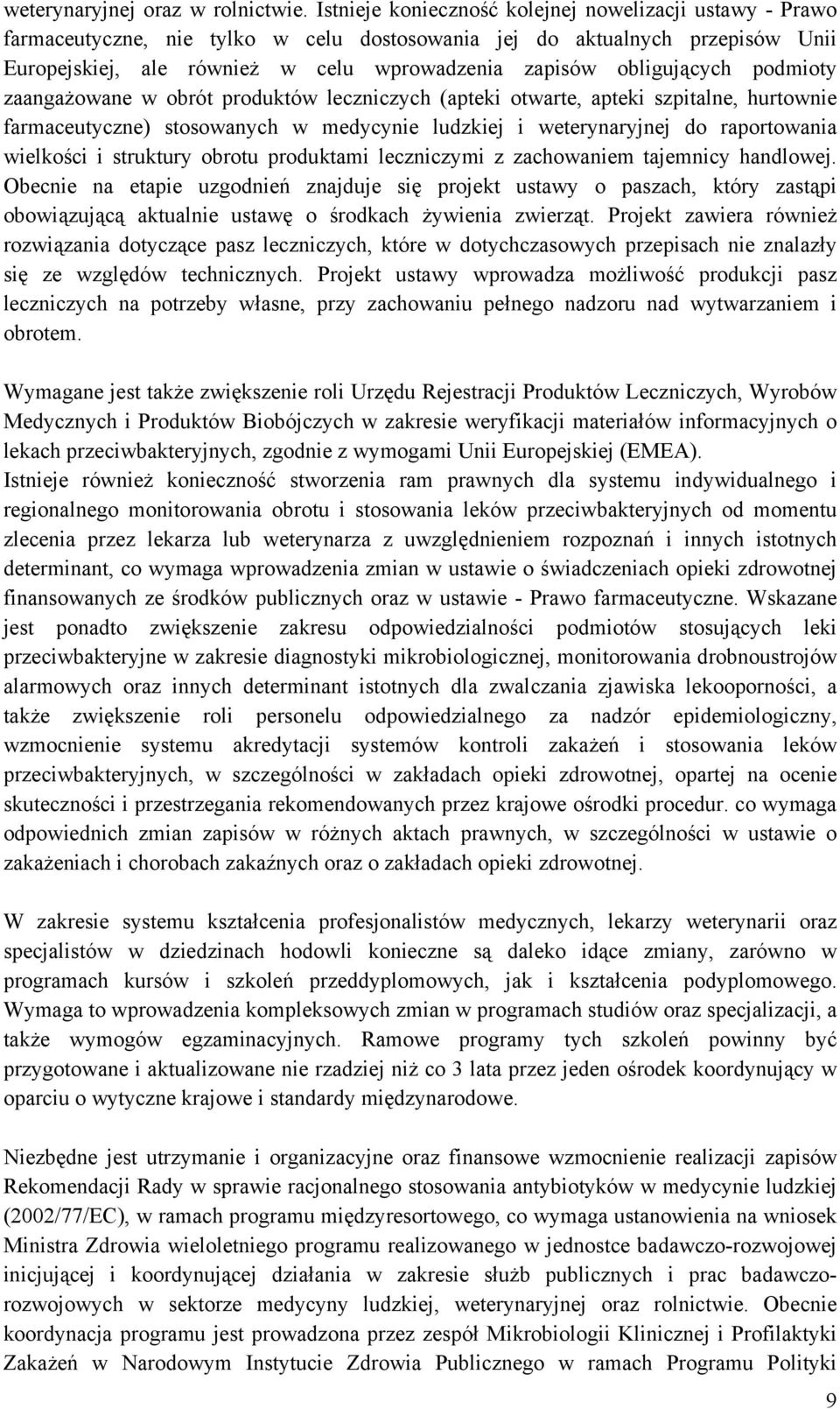 obligujących podmioty zaangażowane w obrót produktów leczniczych (apteki otwarte, apteki szpitalne, hurtownie farmaceutyczne) stosowanych w medycynie ludzkiej i weterynaryjnej do raportowania