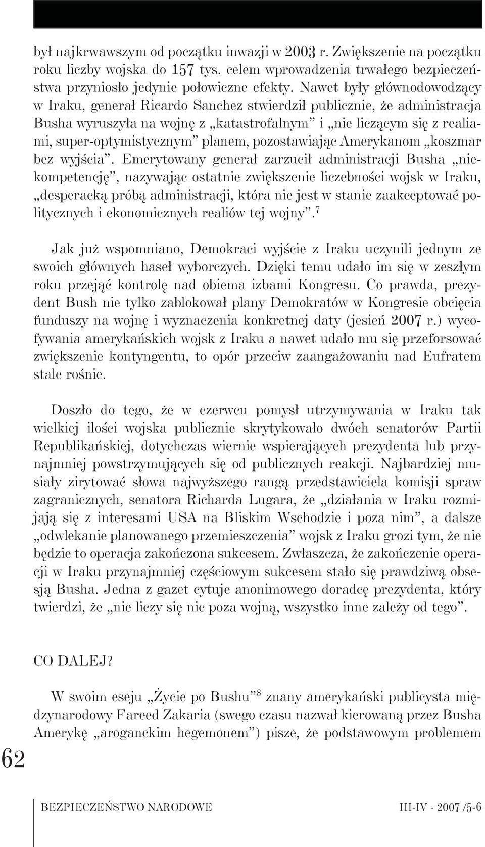 planem, pozostawiając Amerykanom koszmar bez wyjścia.