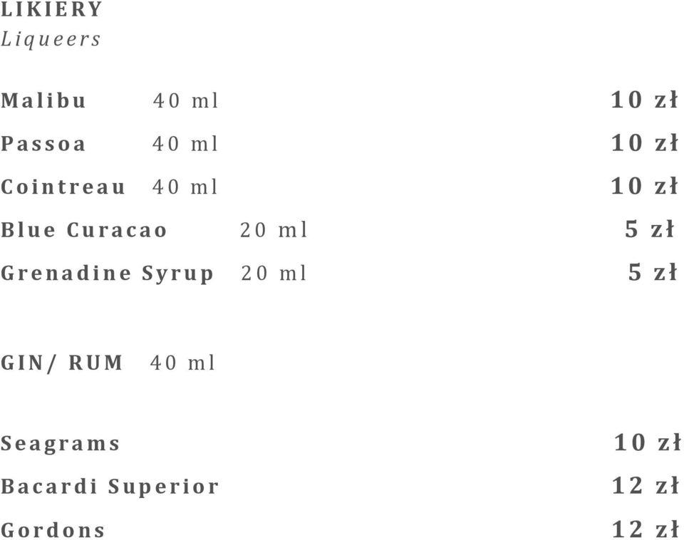 z ł G r e n a d i n e S y r u p 20 ml 5 z ł G I N / R U M 4 0 m l S e a g