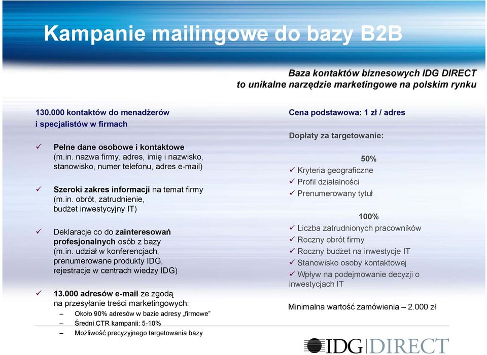 nazwa firmy, adres, imię i nazwisko, stanowisko, numer telefonu, adres e-mail) Szeroki zakres inf