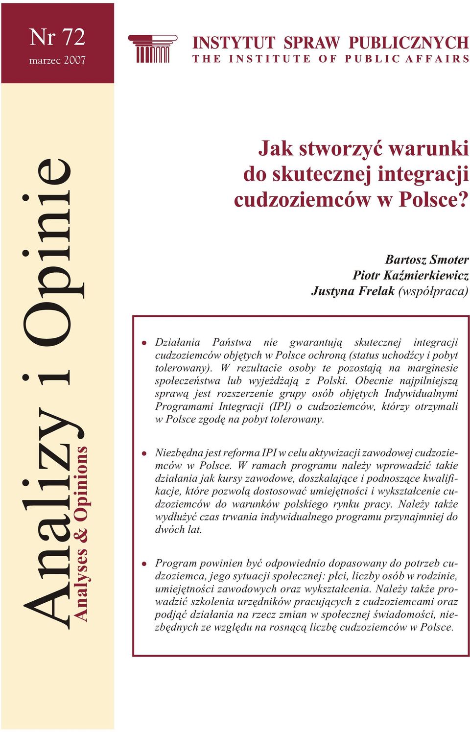 byt to le ro wa ny). W re zu l ta cie oso by te po zo stają na ma r gi ne sie społecze ń stwa lub wy je ż dżają z Pol ski.