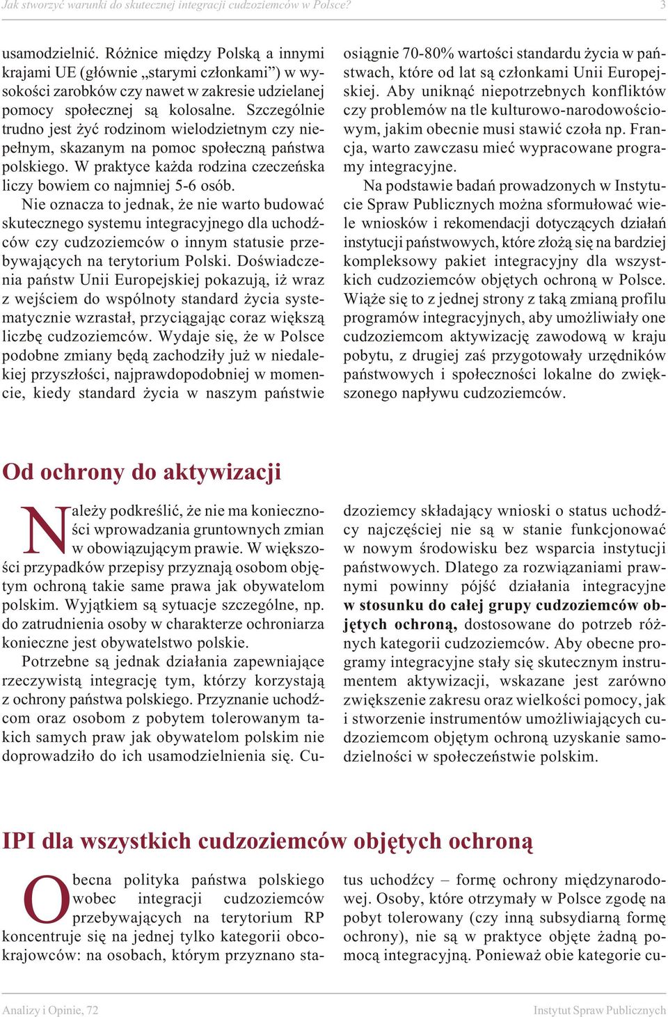 Szcze gó l nie trud no jest żyć ro dzi nom wie lo dzie t nym czy nie - pełnym, ska za nym na po moc społeczną pa ń stwa pol skie go.