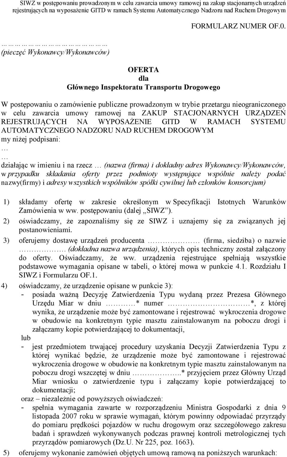AUTOMATYCZNEGO NADZORU NAD RUCHEM DROGOWYM my niżej podpisani: działając w imieniu i na rzecz (nazwa (firma) i dokładny adres Wykonawcy/Wykonawców, w przypadku składania oferty przez podmioty